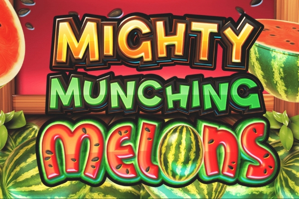 Mighty Munching Melons